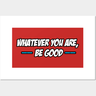 whatever you are god Posters and Art